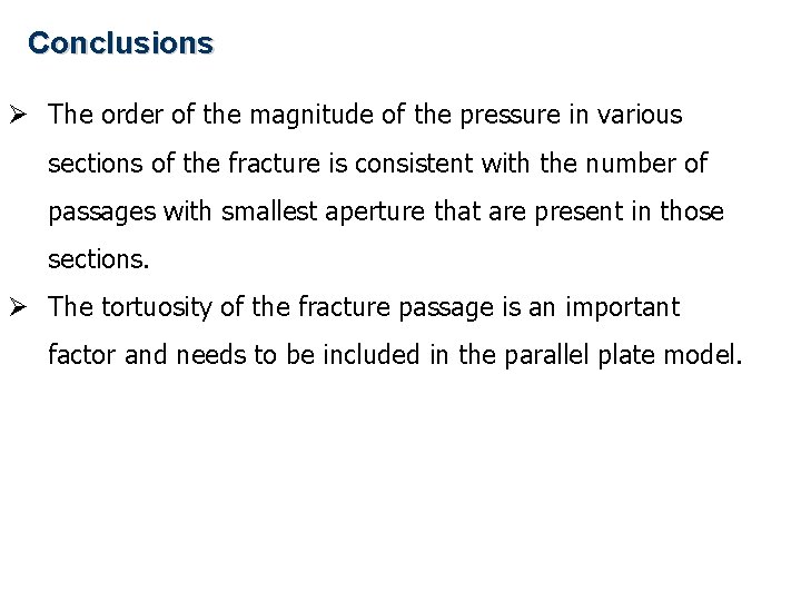 Conclusions Ø The order of the magnitude of the pressure in various sections of