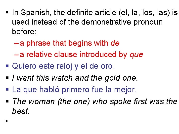 § In Spanish, the definite article (el, la, los, las) is used instead of