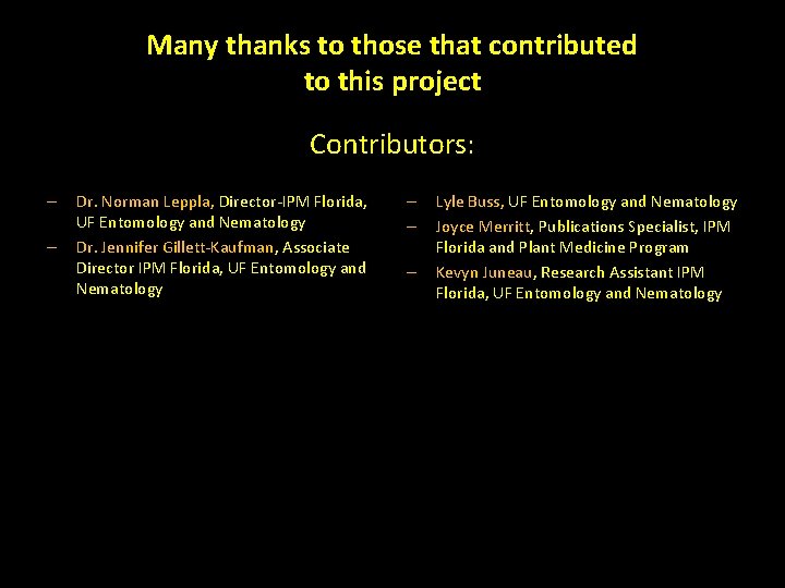 Many thanks to those that contributed to this project Contributors: – – Dr. Norman