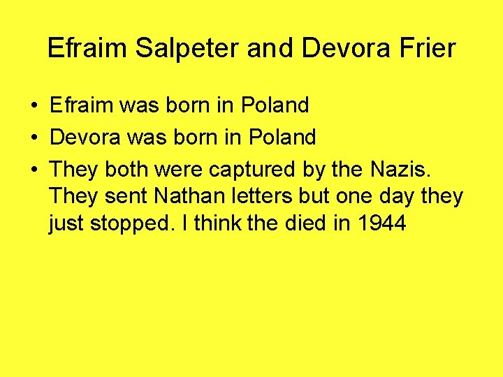 Efraim Salpeter and Devora Frier • Efraim was born in Poland • Devora was