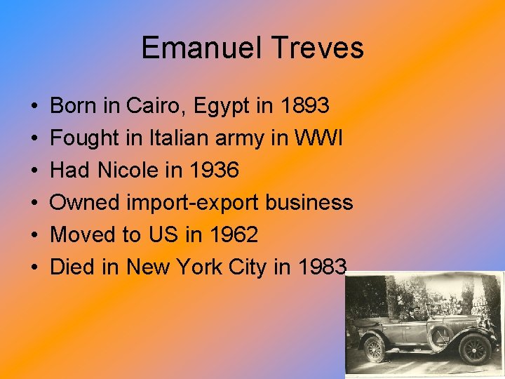 Emanuel Treves • • • Born in Cairo, Egypt in 1893 Fought in Italian