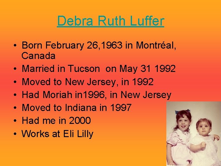 Debra Ruth Luffer • Born February 26, 1963 in Montréal, Canada • Married in