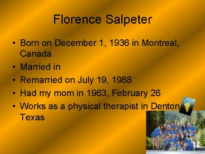 Florence Salpeter • Born on December 1, 1936 in Montreal, Canada • Married in