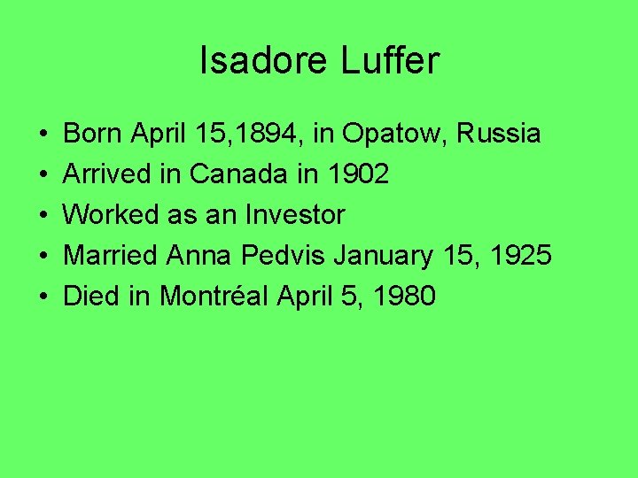 Isadore Luffer • • • Born April 15, 1894, in Opatow, Russia Arrived in