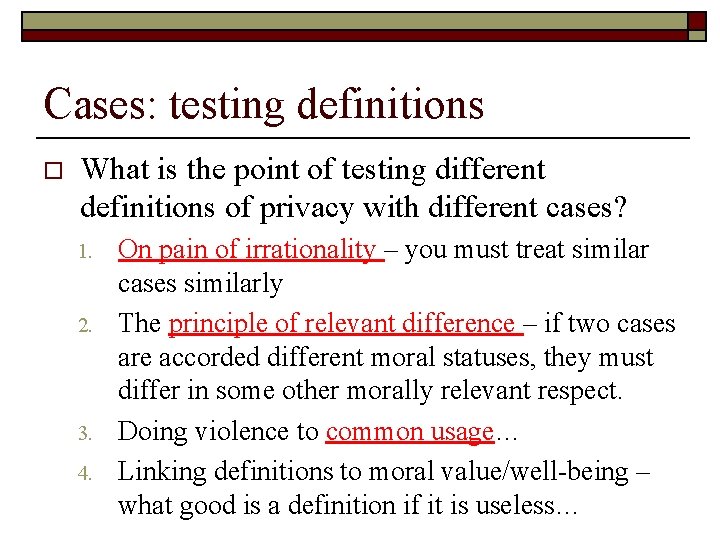 Cases: testing definitions o What is the point of testing different definitions of privacy