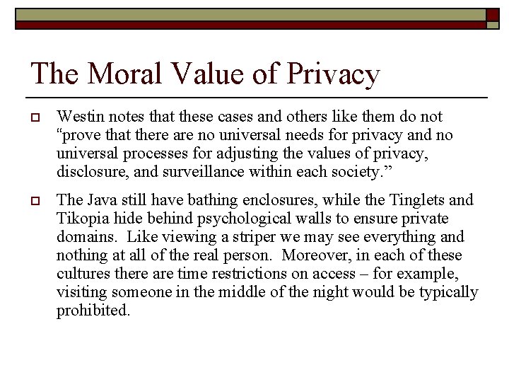 The Moral Value of Privacy o Westin notes that these cases and others like