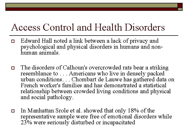 Access Control and Health Disorders o Edward Hall noted a link between a lack