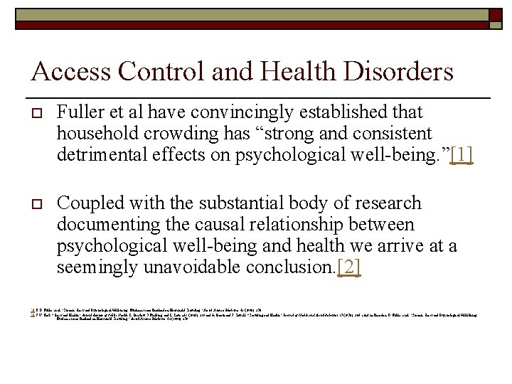 Access Control and Health Disorders o Fuller et al have convincingly established that household