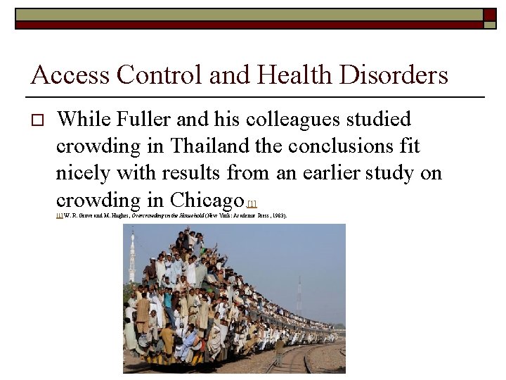 Access Control and Health Disorders o While Fuller and his colleagues studied crowding in