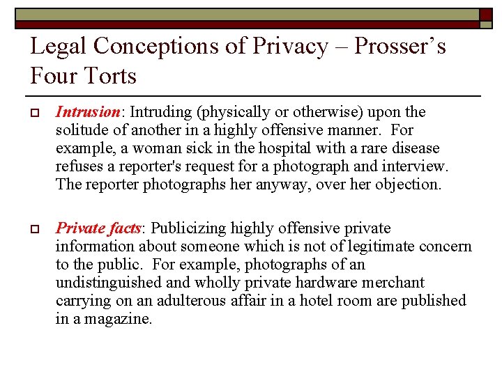 Legal Conceptions of Privacy – Prosser’s Four Torts o Intrusion: Intruding (physically or otherwise)