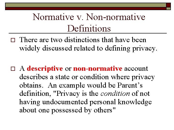 Normative v. Non-normative Definitions o There are two distinctions that have been widely discussed