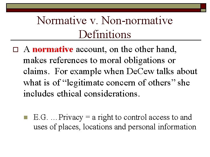 Normative v. Non-normative Definitions o A normative account, on the other hand, makes references