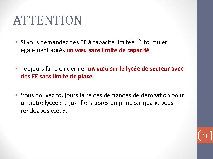 ATTENTION • Si vous demandez des EE à capacité limitée formuler également après un