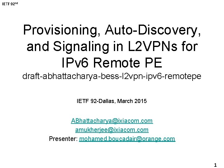 IETF 92 nd Provisioning, Auto-Discovery, and Signaling in L 2 VPNs for IPv 6