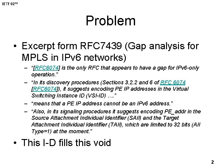 IETF 92 nd Problem • Excerpt form RFC 7439 (Gap analysis for MPLS in