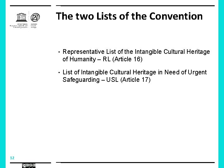 The two Lists of the Convention • Representative List of the Intangible Cultural Heritage