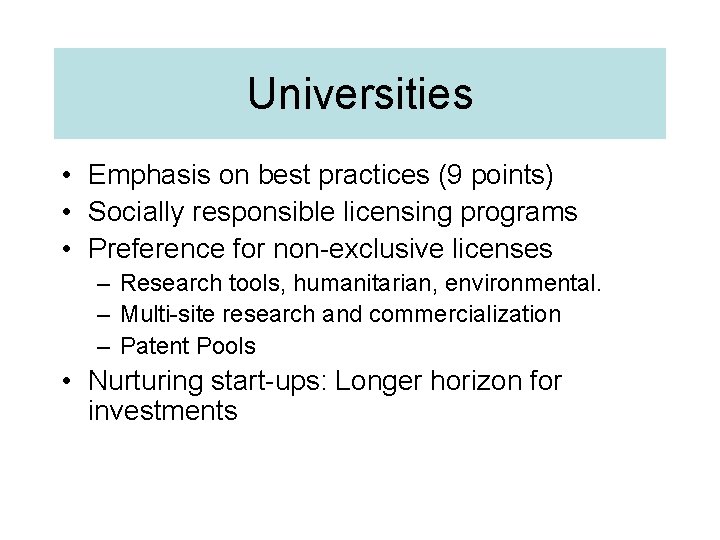 Universities • Emphasis on best practices (9 points) • Socially responsible licensing programs •