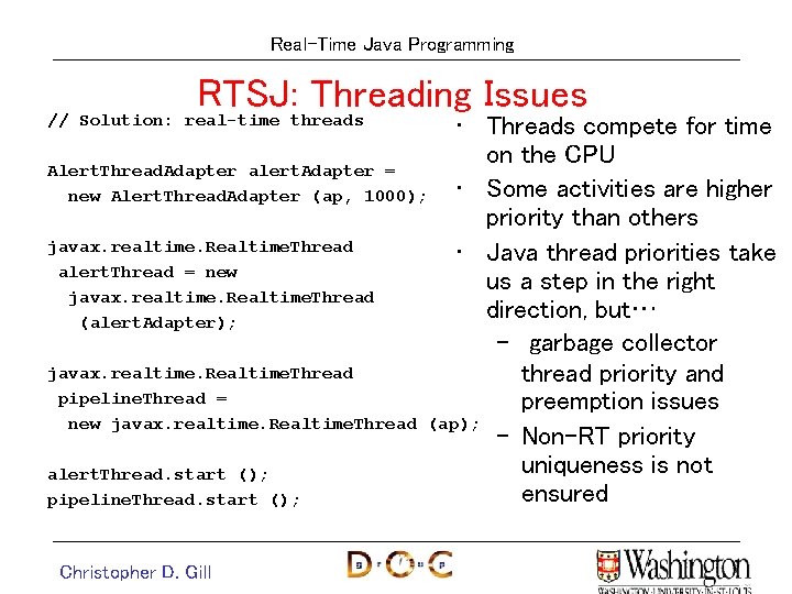 Real-Time Java Programming RTSJ: Threading Issues // Solution: real-time threads • Threads compete for Real-Time Java Programming RTSJ: Threading Issues // Solution: real-time threads • Threads compete for