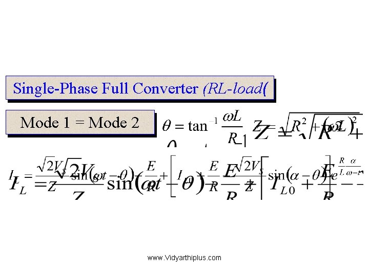 Single-Phase Full Converter (RL-load( Mode 1 = Mode 2 www. Vidyarthiplus. com 