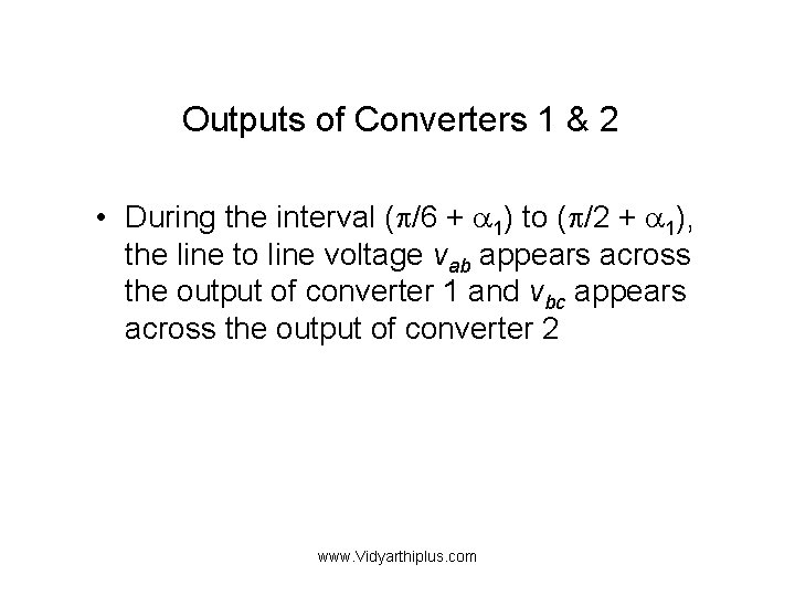 Outputs of Converters 1 & 2 • During the interval ( /6 + 1)