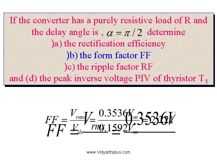 If the converter has a purely resistive load of R and the delay angle