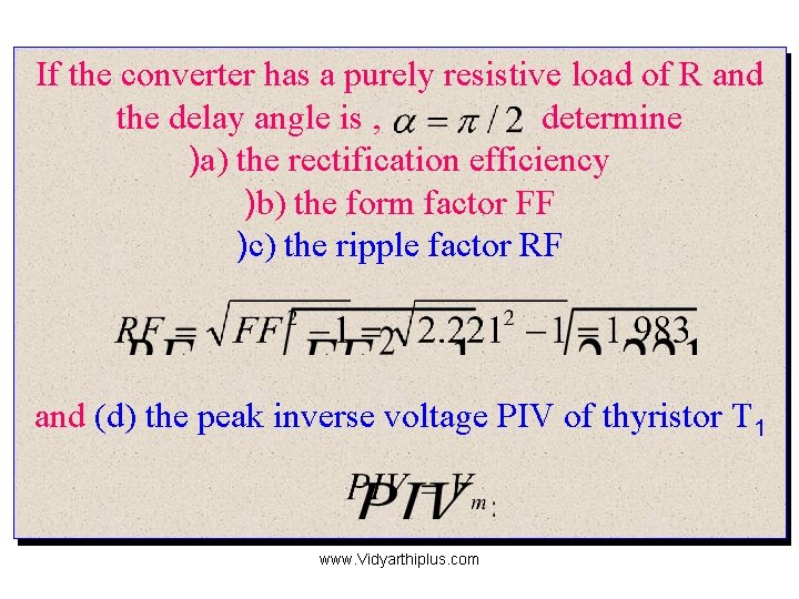 If the converter has a purely resistive load of R and the delay angle
