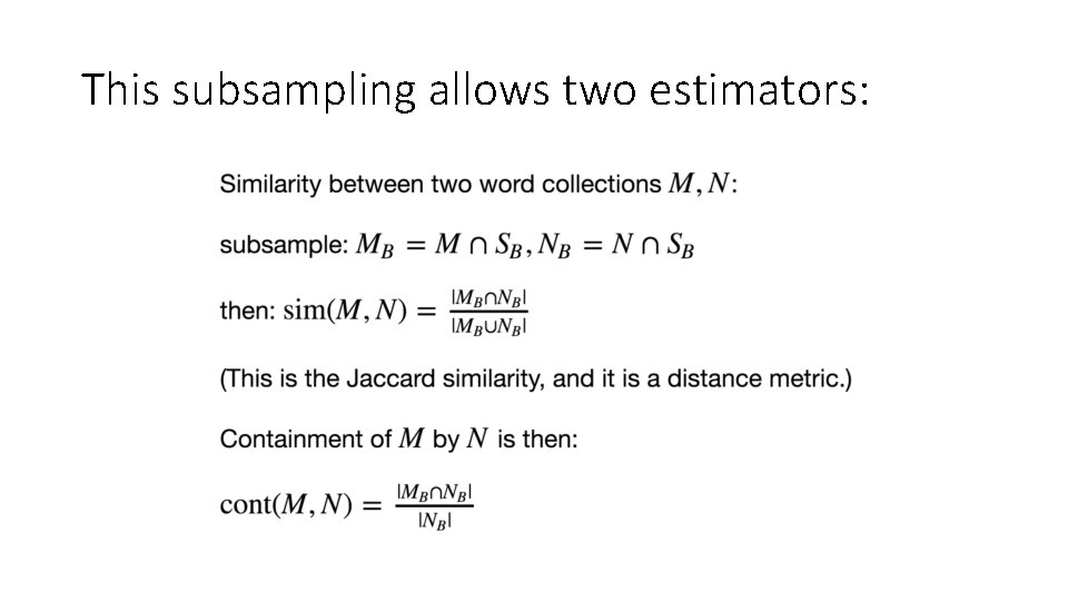 This subsampling allows two estimators: 