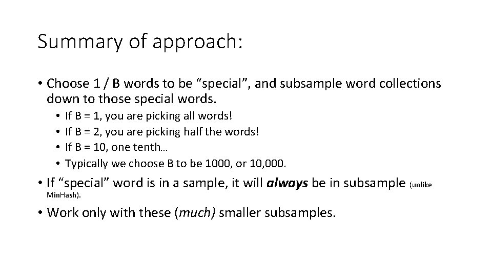 Summary of approach: • Choose 1 / B words to be “special”, and subsample