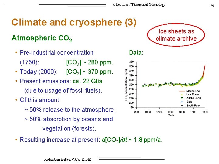 6 Lectures / Theoretical Glaciology Climate and cryosphere (3) Ice sheets as climate archive