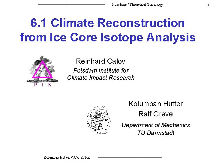 6 Lectures / Theoretical Glaciology 6. 1 Climate Reconstruction from Ice Core Isotope Analysis