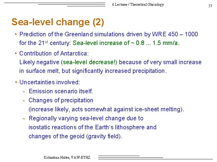 6 Lectures / Theoretical Glaciology Sea-level change (2) • Prediction of the Greenland simulations