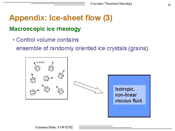 6 Lectures / Theoretical Glaciology Appendix: Ice-sheet flow (3) Macroscopic ice rheology • Control