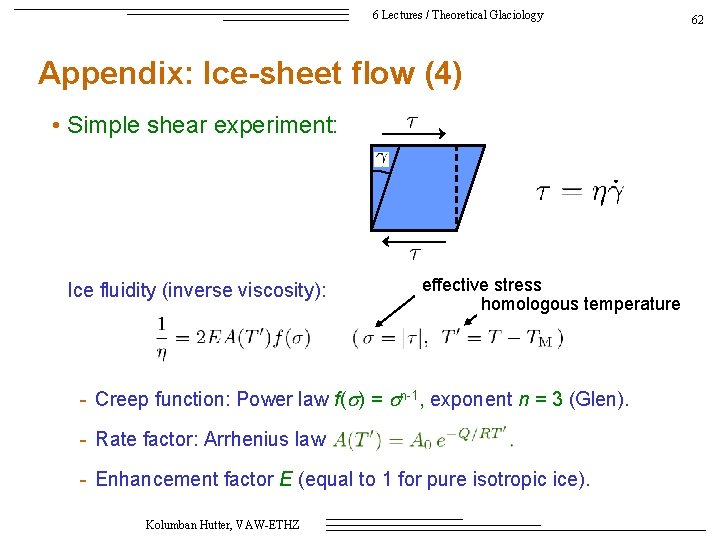 6 Lectures / Theoretical Glaciology Appendix: Ice-sheet flow (4) • Simple shear experiment: Ice