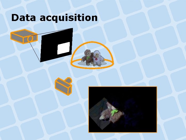 Data acquisition Data acquisition