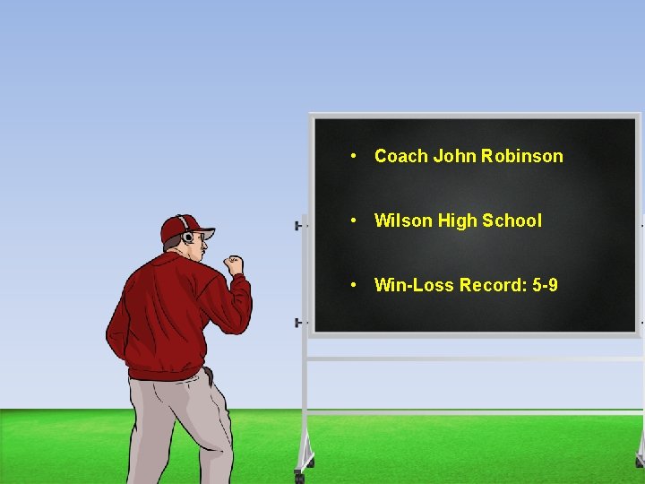  • Coach John Robinson • Wilson High School • Win-Loss Record: 5 -9