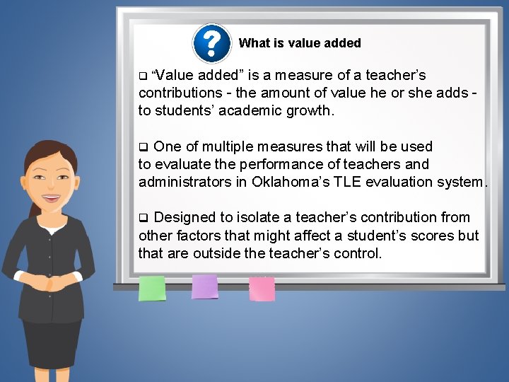 What is value added q “Value added” is a measure of a teacher’s contributions