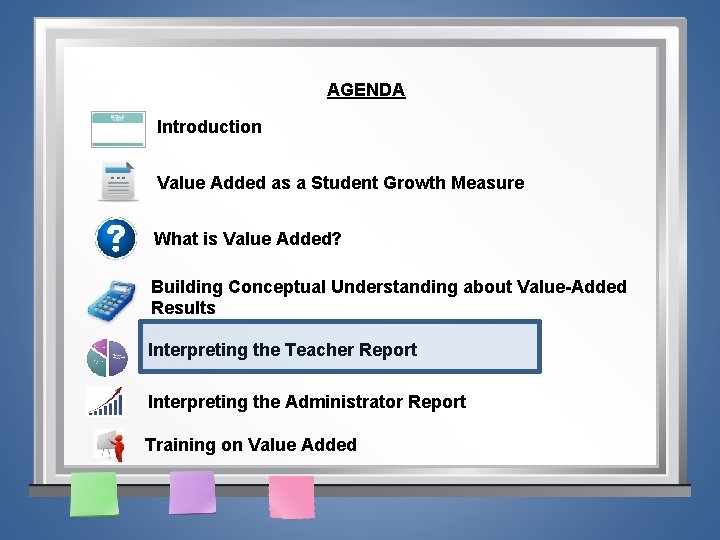 AGENDA Introduction Value Added as a Student Growth Measure What is Value Added? Building