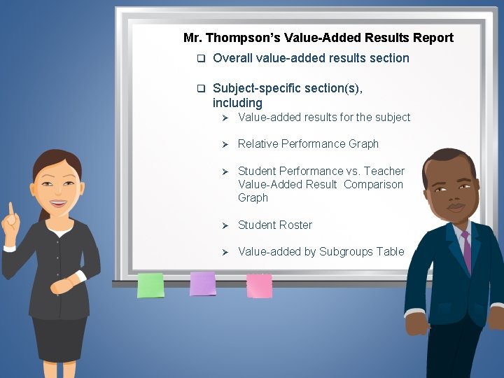 Mr. Thompson’s Value-Added Results Report q Overall value-added results section q Subject-specific section(s), including