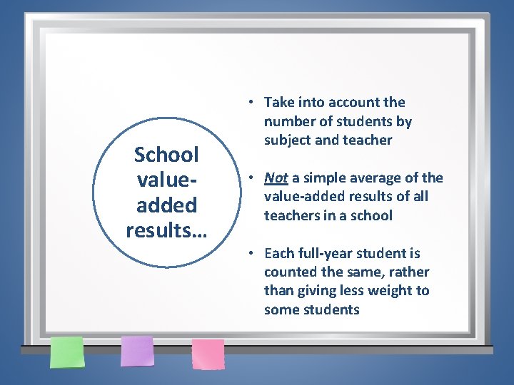 School valueadded results… • Take into account the number of students by subject and