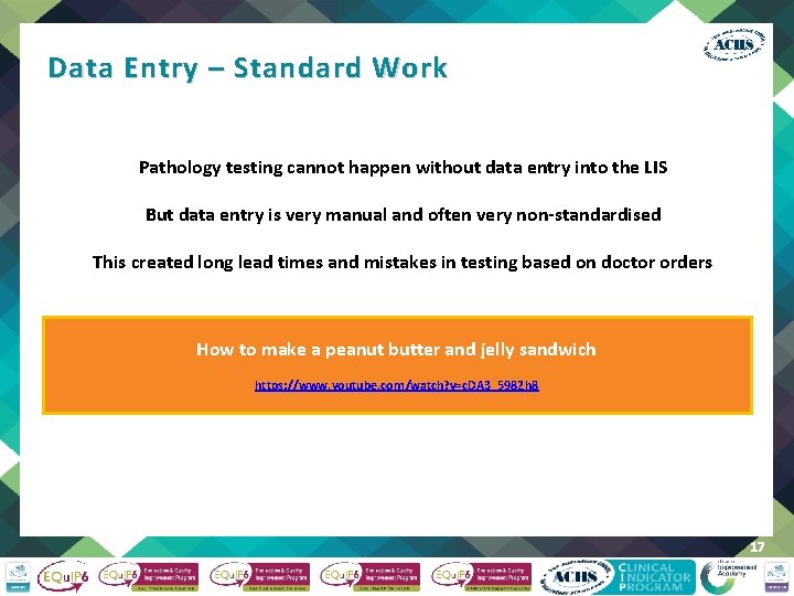 Data Entry – Standard Work Pathology testing cannot happen without data entry into the