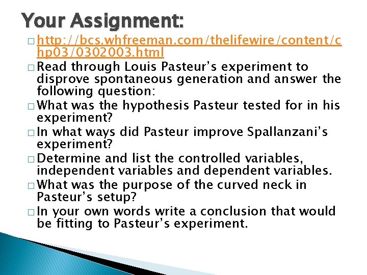 Your Assignment: � http: //bcs. whfreeman. com/thelifewire/content/c hp 03/0302003. html � Read through Louis Your Assignment: � http: //bcs. whfreeman. com/thelifewire/content/c hp 03/0302003. html � Read through Louis