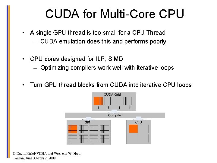 CUDA for Multi-Core CPU • A single GPU thread is too small for a