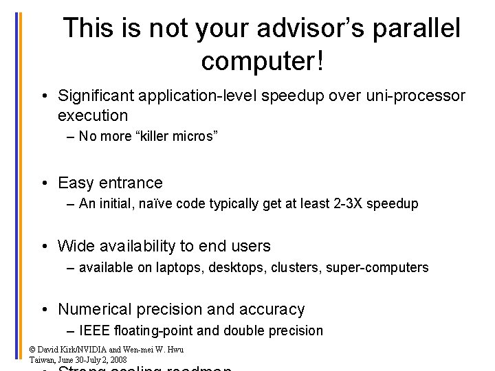 This is not your advisor’s parallel computer! • Significant application-level speedup over uni-processor execution