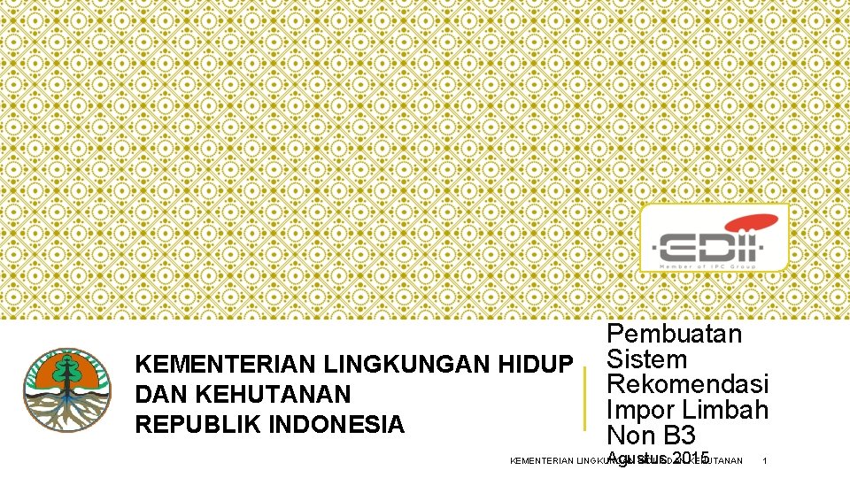 KEMENTERIAN LINGKUNGAN HIDUP DAN KEHUTANAN REPUBLIK INDONESIA Pembuatan Sistem Rekomendasi Impor Limbah Non B