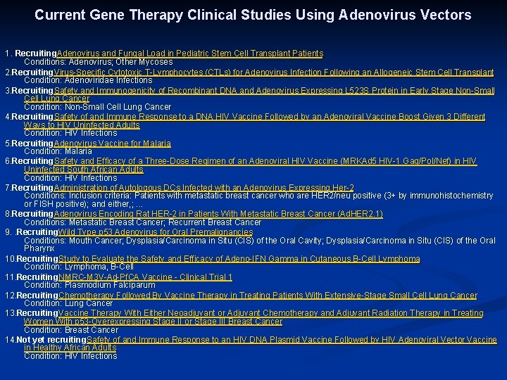 Current Gene Therapy Clinical Studies Using Adenovirus Vectors 1. Recruiting. Adenovirus and Fungal Load