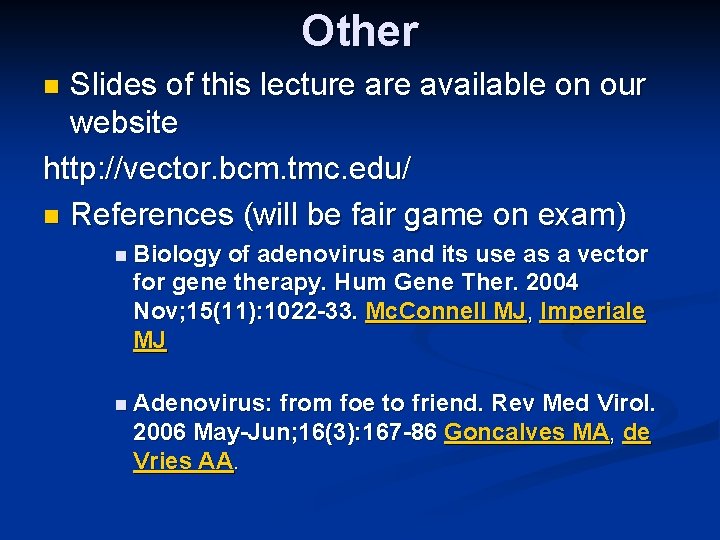 Other Slides of this lecture available on our website http: //vector. bcm. tmc. edu/