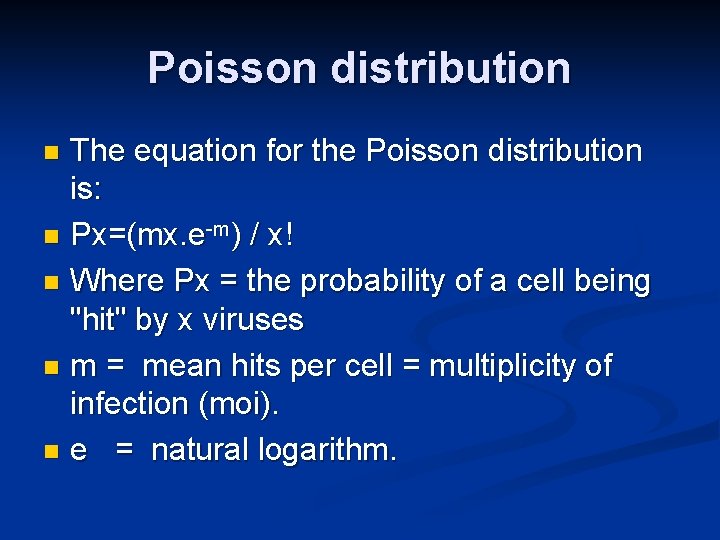 Poisson distribution The equation for the Poisson distribution is: n Px=(mx. e-m) / x!