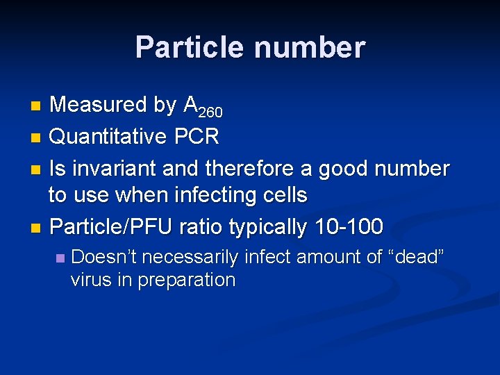 Particle number Measured by A 260 n Quantitative PCR n Is invariant and therefore