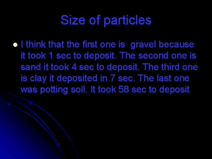 Size of particles l I think that the first one is gravel because it