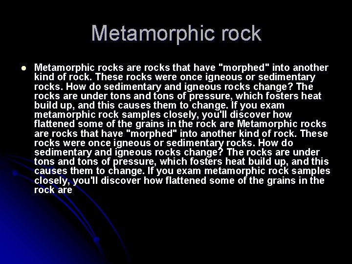 Metamorphic rock l Metamorphic rocks are rocks that have "morphed" into another kind of